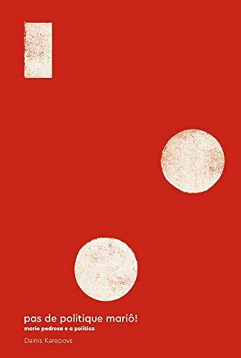 Pas de Politique Mariô! Mario Pedrosa e a Política baixar o livro de graça