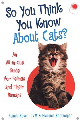 So You Think You Know About Cats?: An All In One Guide for Felines and Their Humans baixar o livro de graça