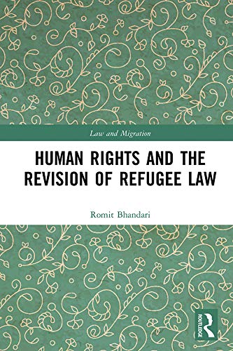 ler totalmente Human Rights and The Revision of Refugee Law (Law and Migration) (English Edition)