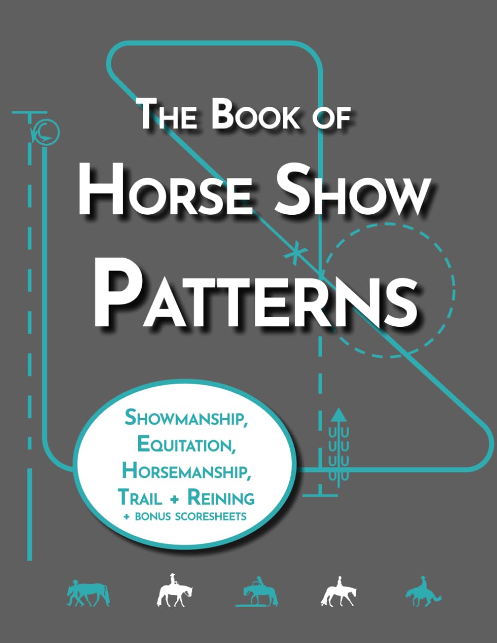 ler totalmente The Book of Horse Show Patterns: Showmanship, English Equitation, Western Horsemanship, Trail, and Reining Exercises for Equestrians
