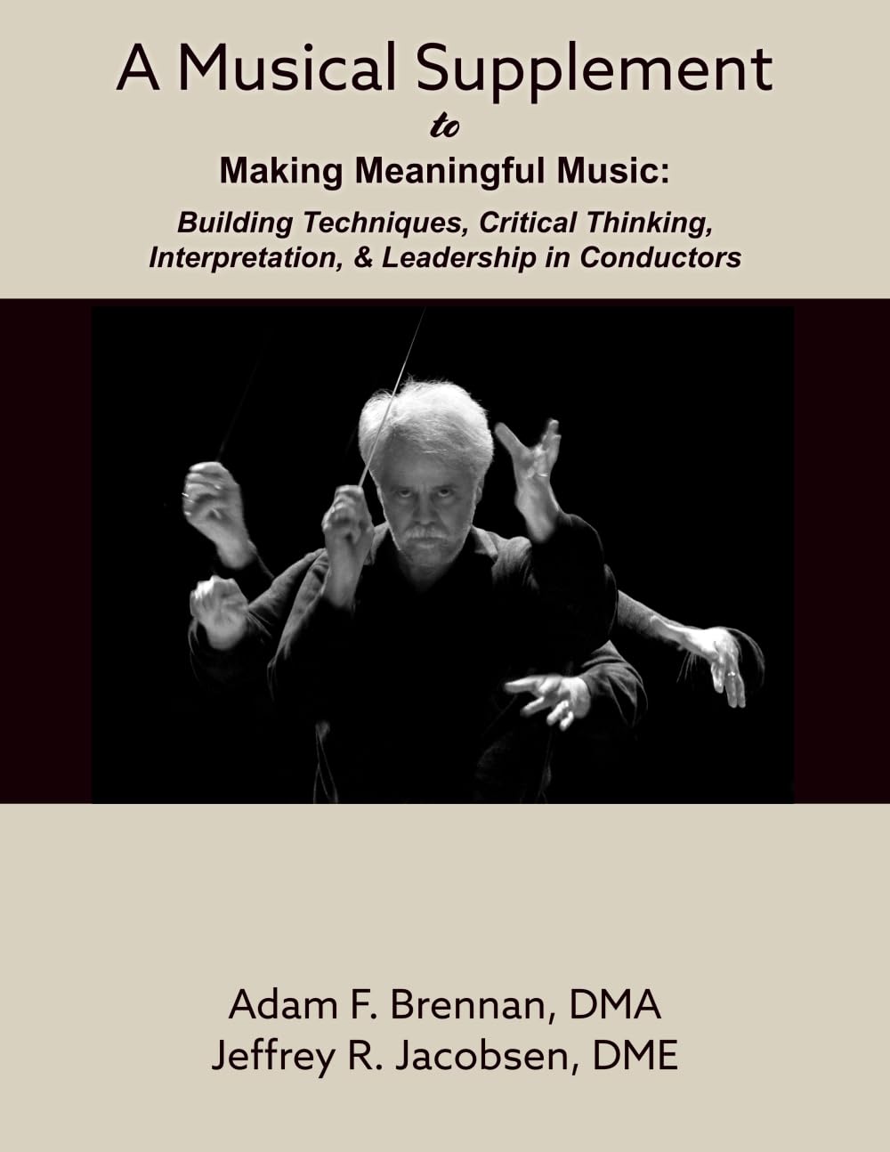 ler totalmente A Musical Supplement to Making Meaningful Music: Building Techniques, Critical Thinking, Interpretation, & Leadership in Conductors