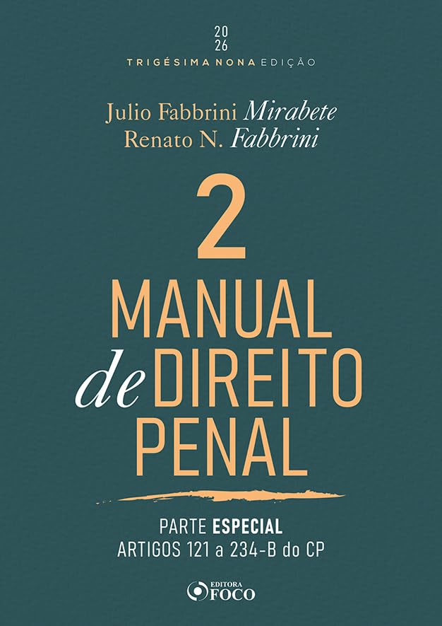 ler totalmente Manual de Direito Penal - Parte Especial - Arts. 121º a 234 do CP - Vol. 02 - 39ª Ed - 2026: Volume 2