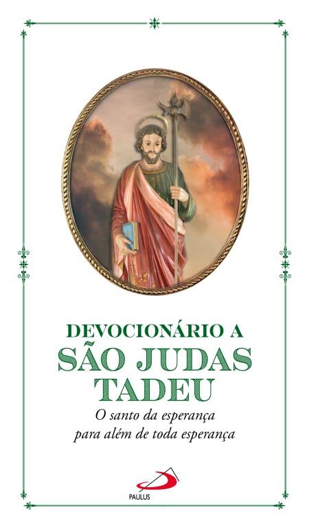 Devocionário a São Judas Tadeu: O Santo da esperança para além de toda esperança