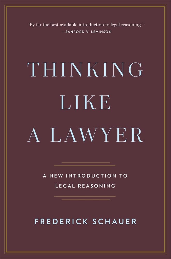 Thinking Like a Lawyer: A New Introduction to Legal Reasoning