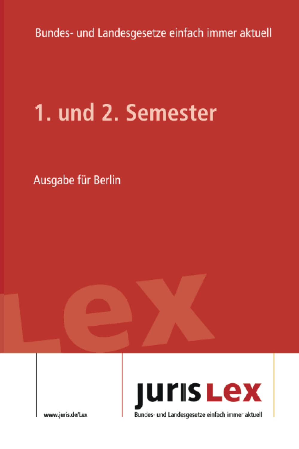ler totalmente 1. und 2. Semester Ausgabe für Berlin: Rechtsstand 07.12.2021, Bundes- und Landesrecht einfach immer aktuell (juris Lex)