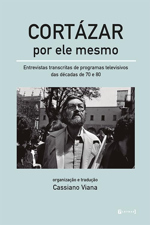 Cortázar por ele mesmo - Entrevistas transcritas de programas televisivos das décadas de 70 e 80 baixar o livro de graça