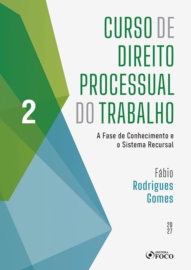 ler totalmente Curso de Direito Processual do Trabalho 1ª Ed - 2027 Volume 2: A Fase de Conhecimento e o Sistema Recursal