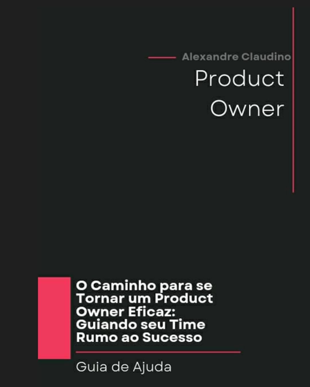 Guia Prático para Product Owner: O Caminho para se Tornar um Product Owner Eficaz: Guiando seu Time Rumo ao Sucesso baixar o livro de graça