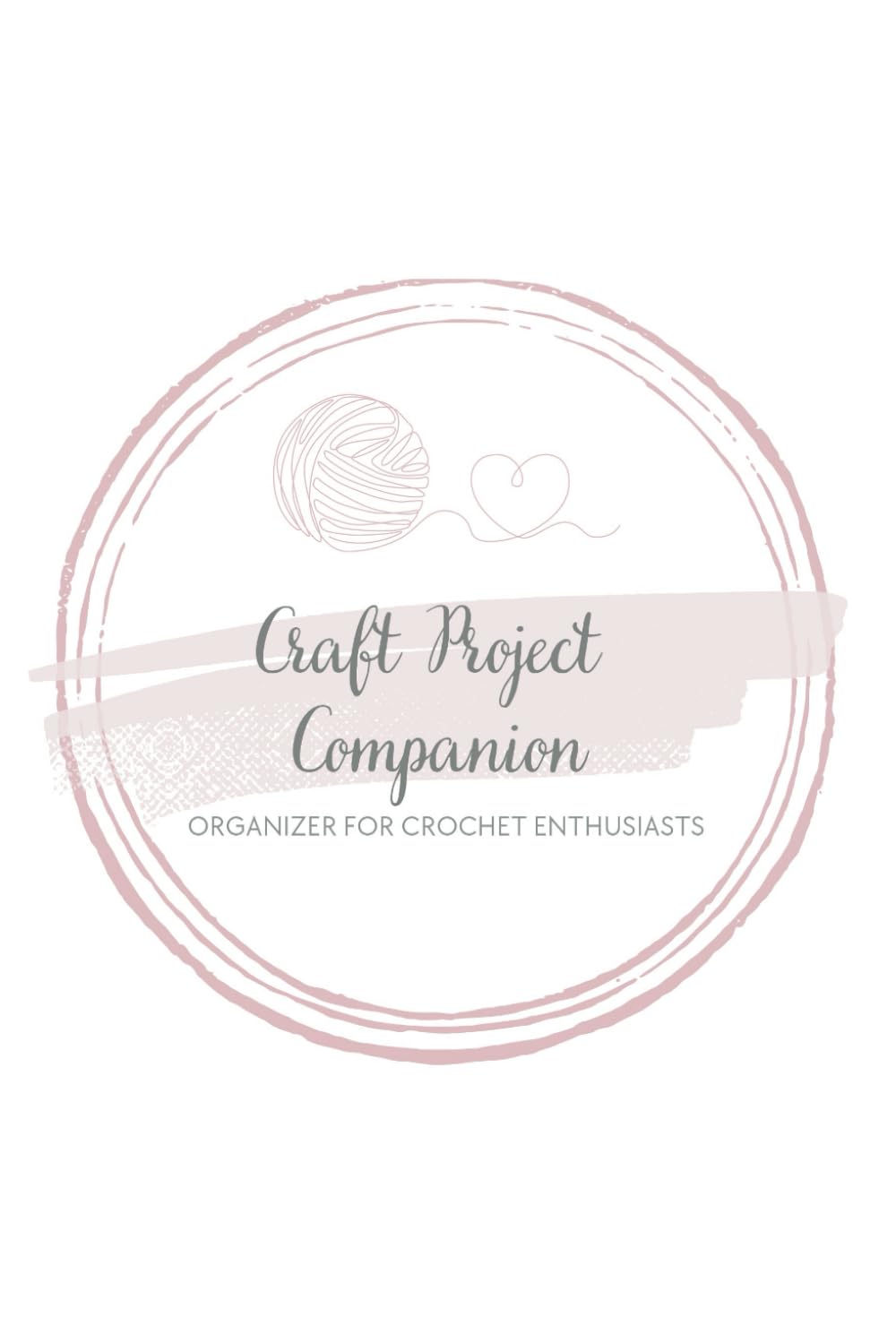 capítulo por capítulo baixar CRAFT PROJECT COMPANION. Organizer for crochet enthusiasts: Crocheting Log Book, 6x9 Inches (15.24 x 22.86 cm), Track 53 Projects and Reflections.