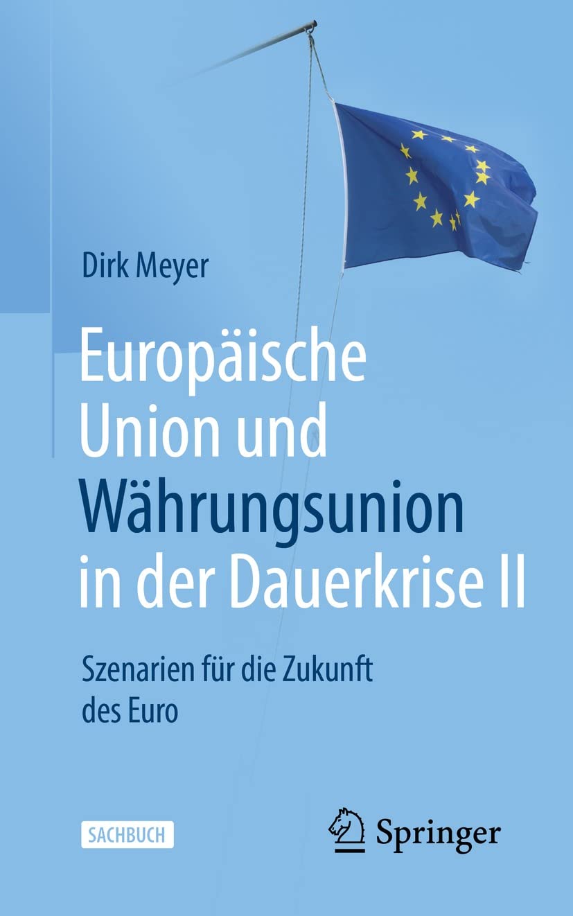 ler totalmente Europäische Union und Währungsunion in der Dauerkrise II: Szenarien für die Zukunft des Euro (German Edition)
