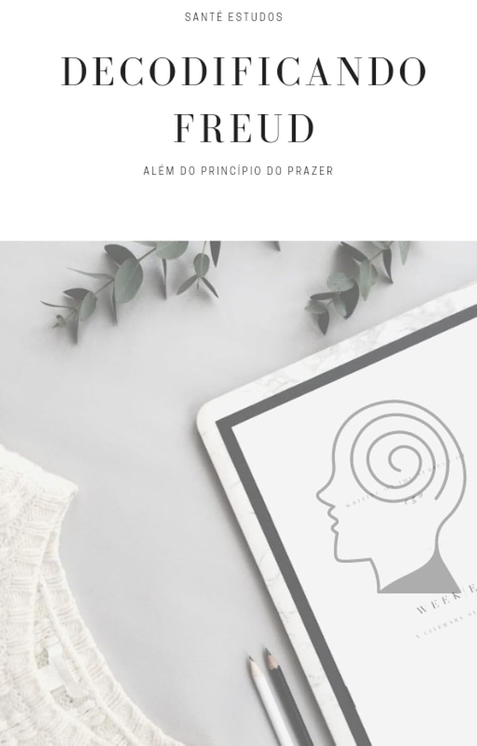 ler totalmente Decodificando Freud: Além do Princípio do Prazer