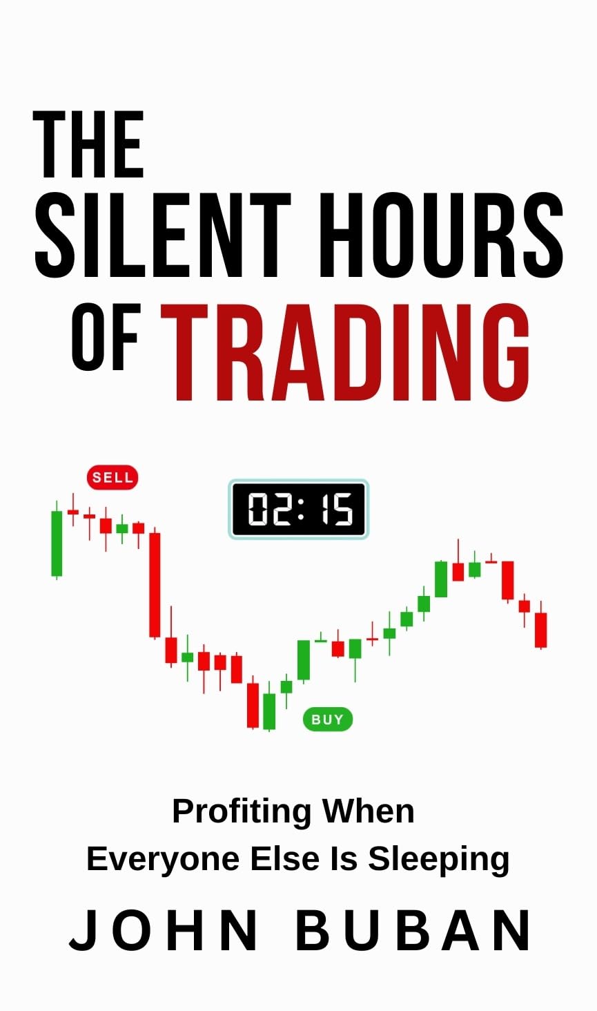 ler totalmente The Silent Hours of Trading: Profiting When Everyone Else Is Sleeping (English Edition)