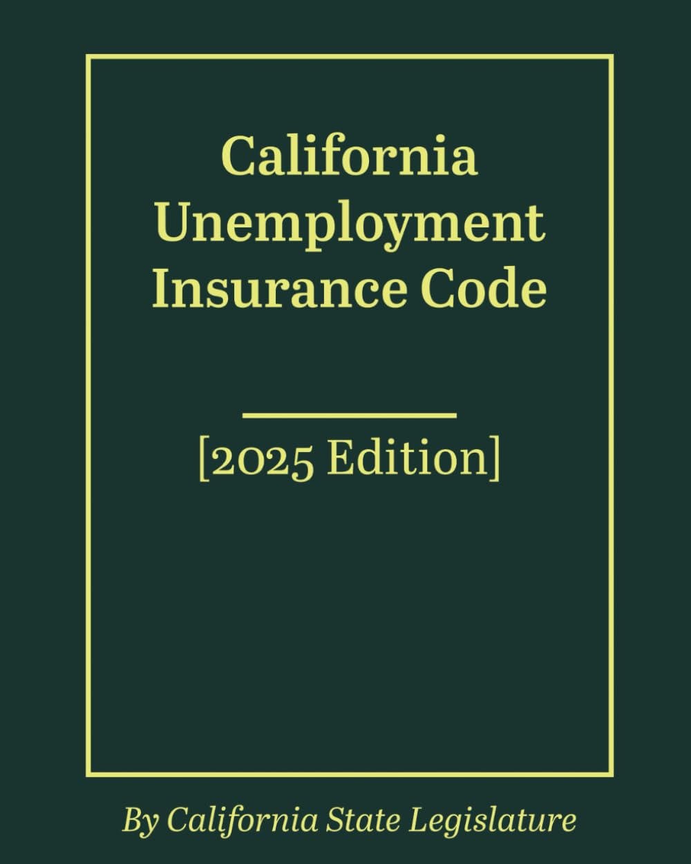California Unemployment Insurance Code [2025 Edition]