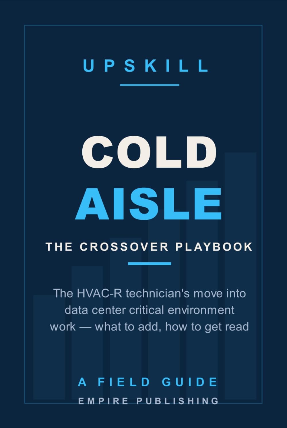 Cold Aisle: The HVAC-R Technician's Crossover into Data Center Critical Environment Work (A Field Guide) baixar o livro de graça