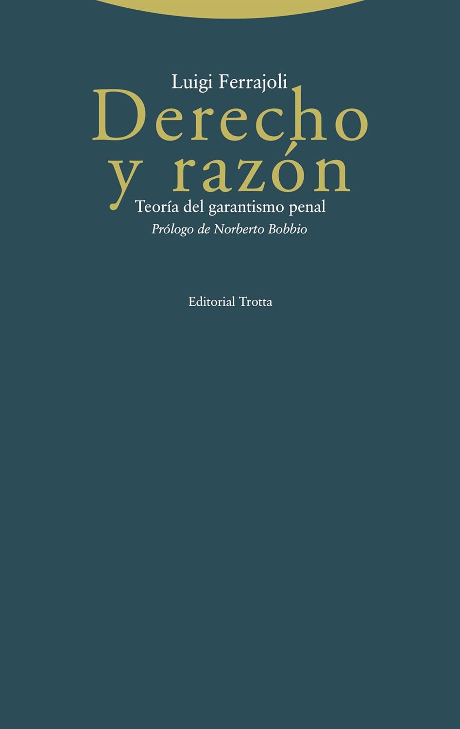 Derecho y razón: Teoría del garantismo penal