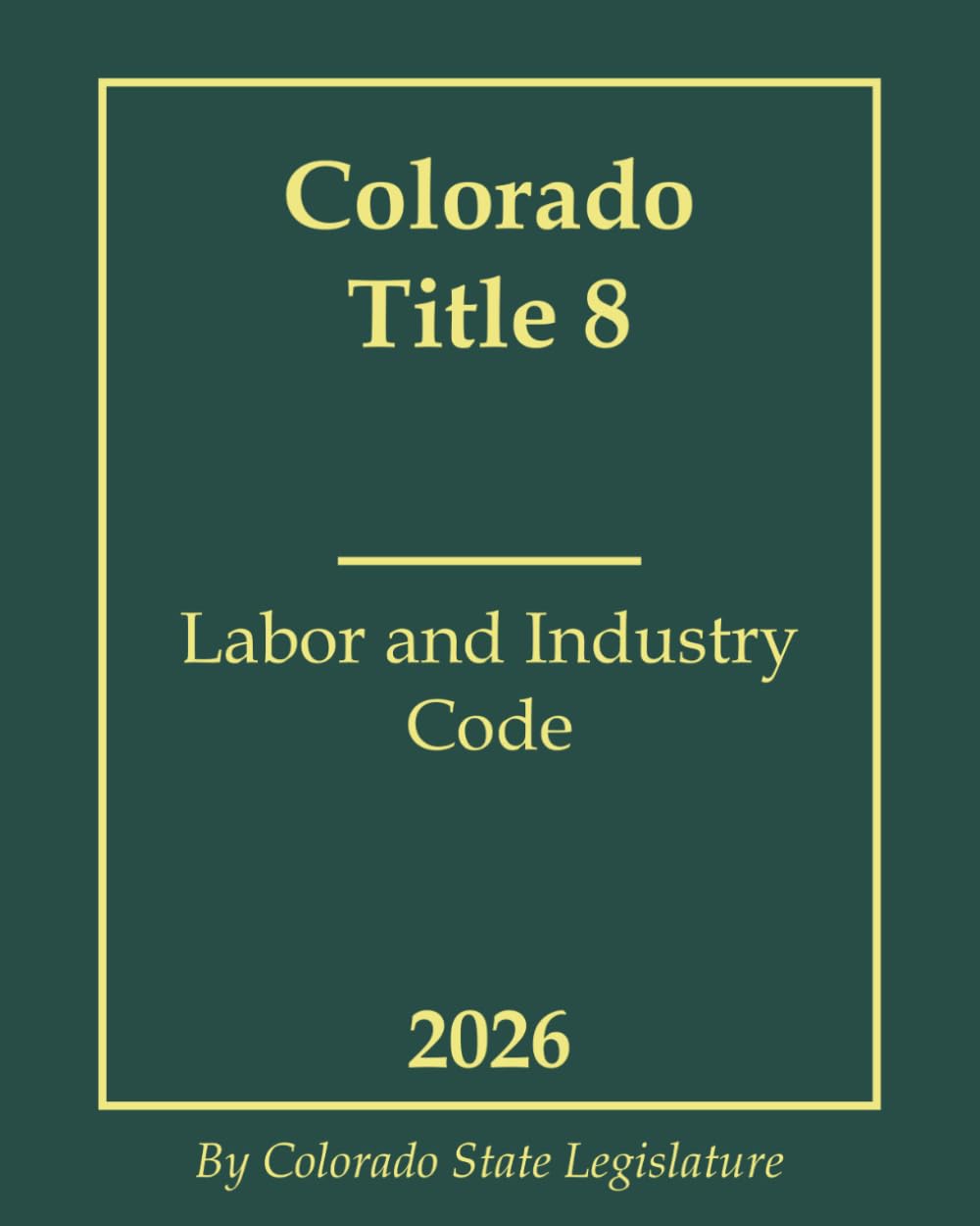 Colorado Title 8 - Labor and Industry Code 2026 baixar o livro de graça