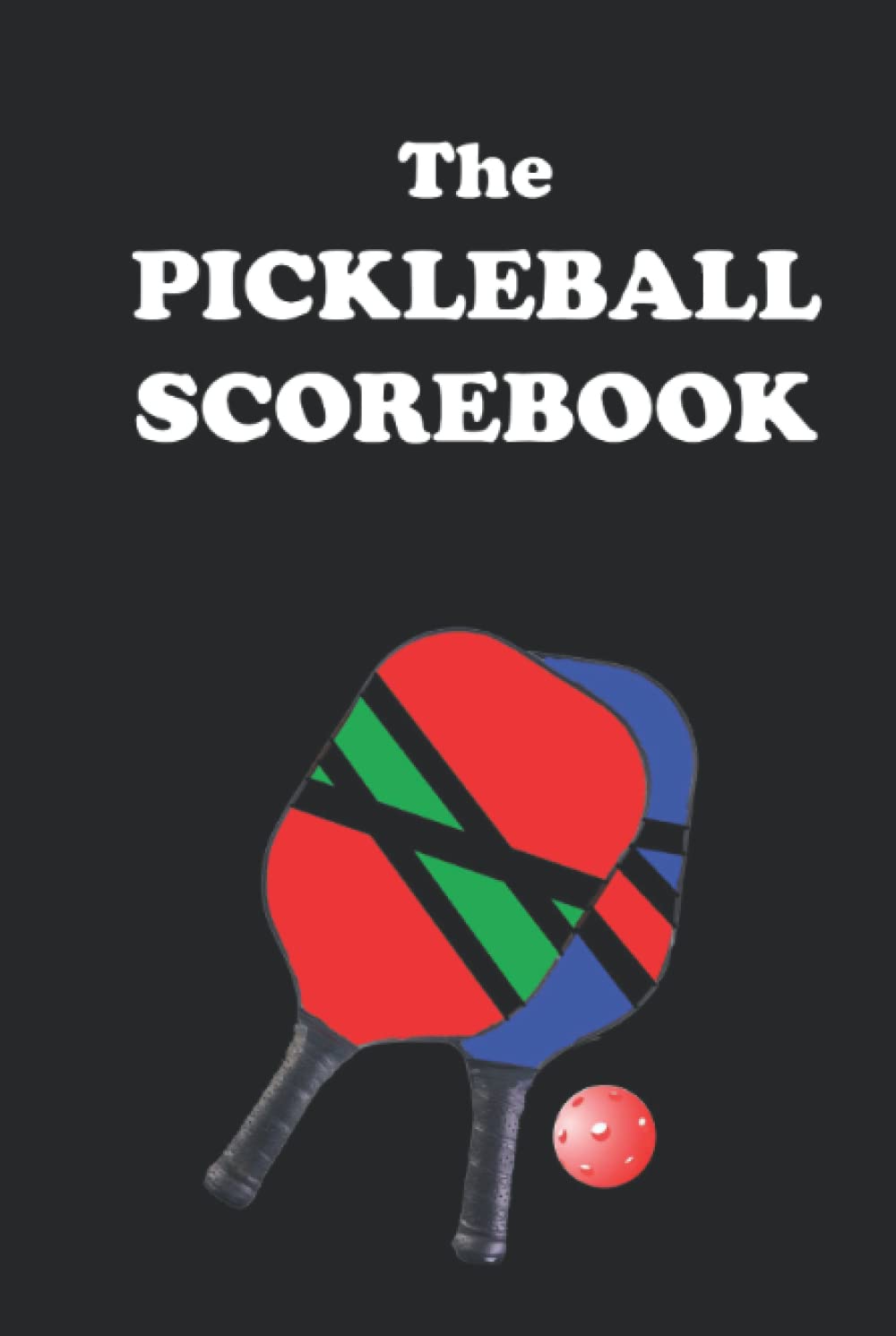 The Pickleball Scorebook: For Recording Scores at all the Games or Practice Sessions. baixar o livro de graça