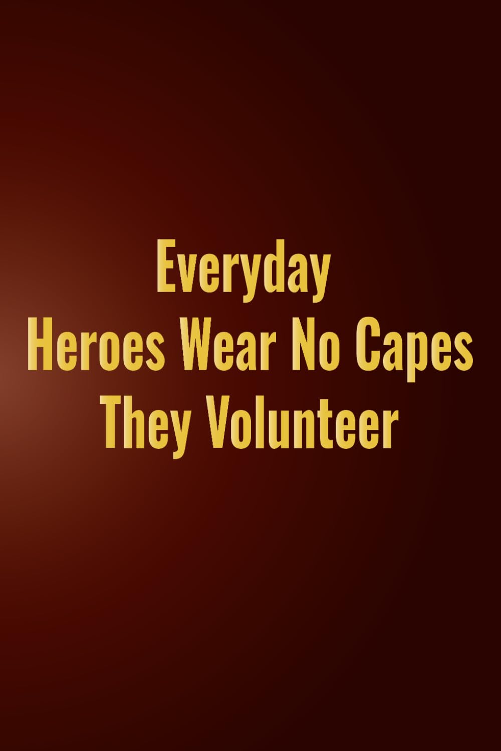 ler totalmente Everyday Heroes Wear No Capes, They Volunteer: Volunteer Gratitude Notebook, Inspirational Quotes For Volunteers