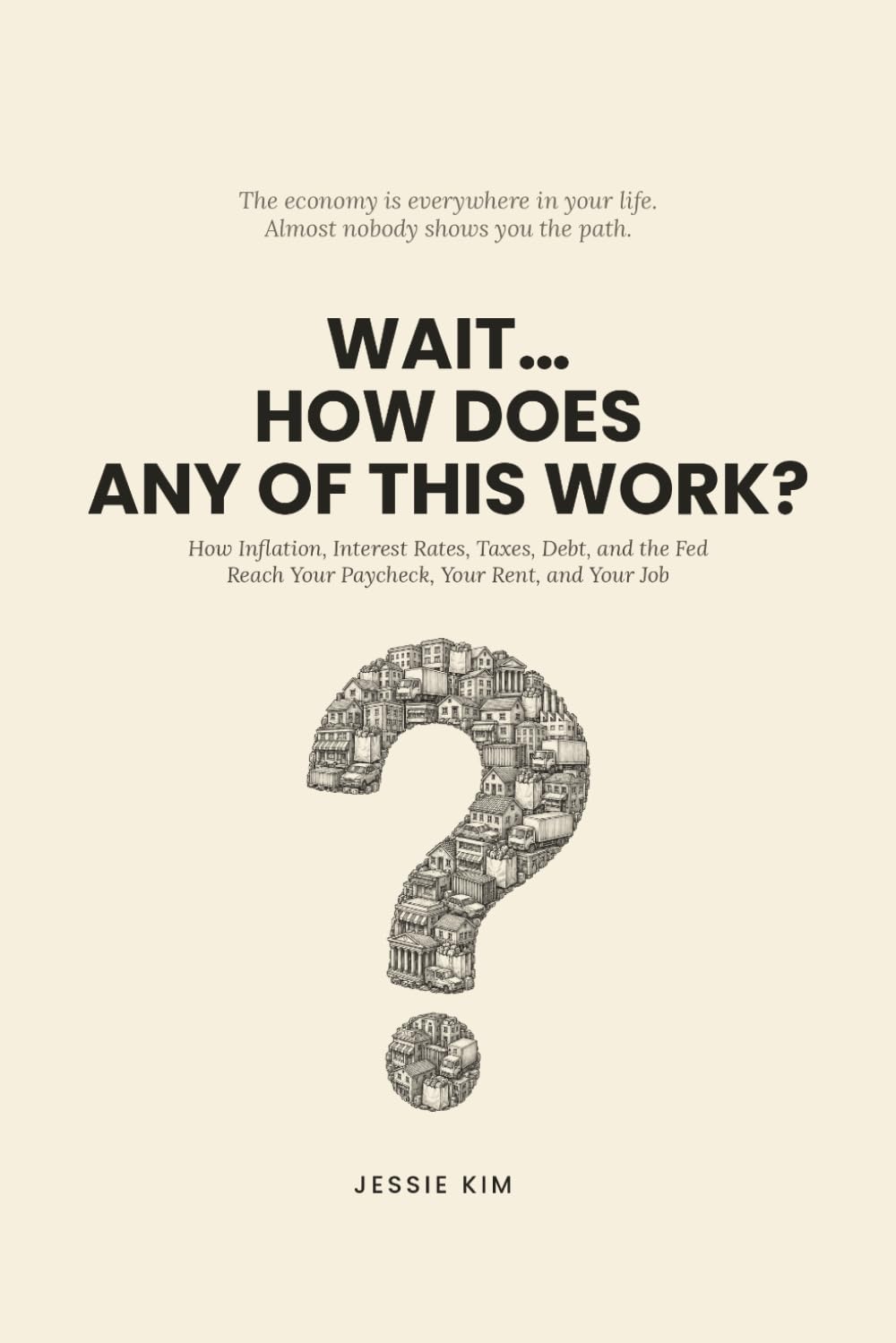 Wait… How Does Any of This Work?: How Inflation, Interest Rates, Taxes, Debt, and the Fed Reach Your Money and Your Life baixar o livro de graça