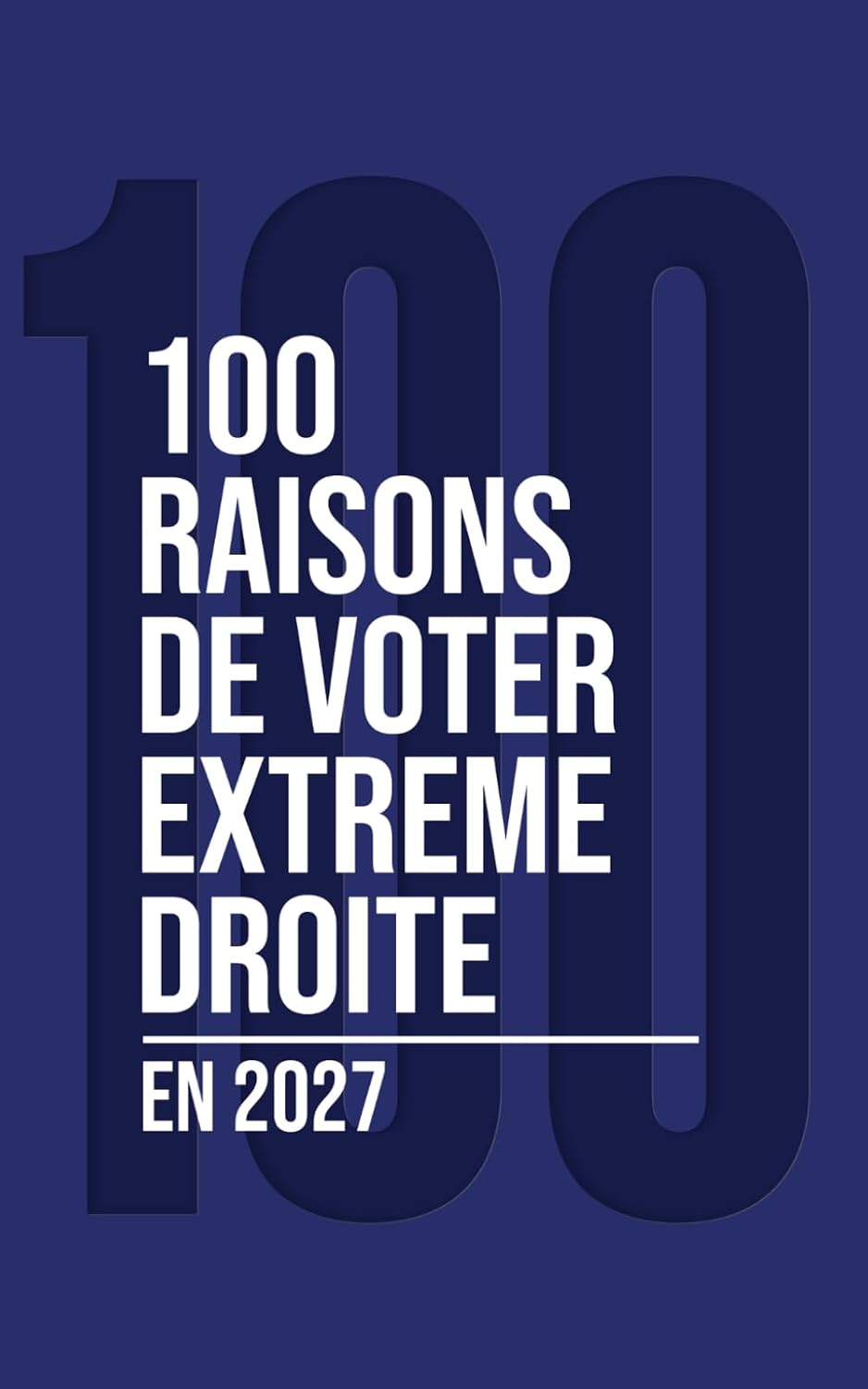 100 RAISONS DE VOTER EXTRÊME DROITE: Le livre satirique aux 200 pages blanches: la preuve ultime qu’il n’existe aucune raison de voter extrême droite ! (100 RAISONS POLITIQUES) (French Edition) baixar o livro de graça