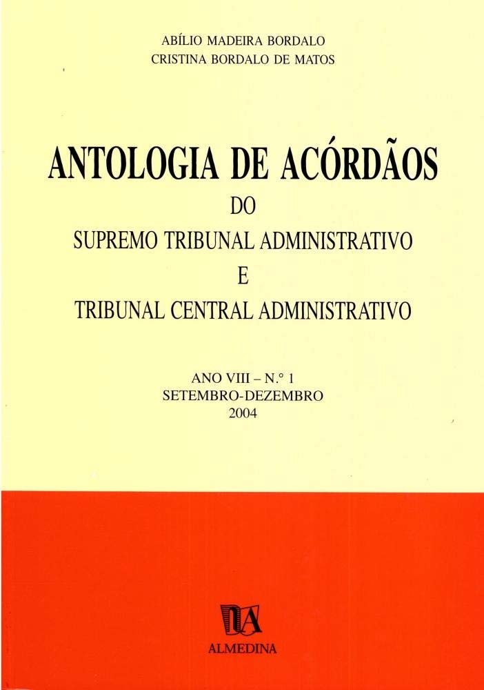 Antologia de Acórdãos do Supremo Tribunal Administrativo e Tribunal Central Administrativo: ano VIII - Setembro-dezembro 2004