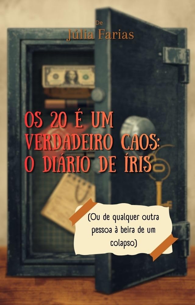 capítulo por capítulo baixar Os 20 é um verdadeiro caos: O diário de Íris.: (Ou de qualquer outra pessoa à beira de um colapso).