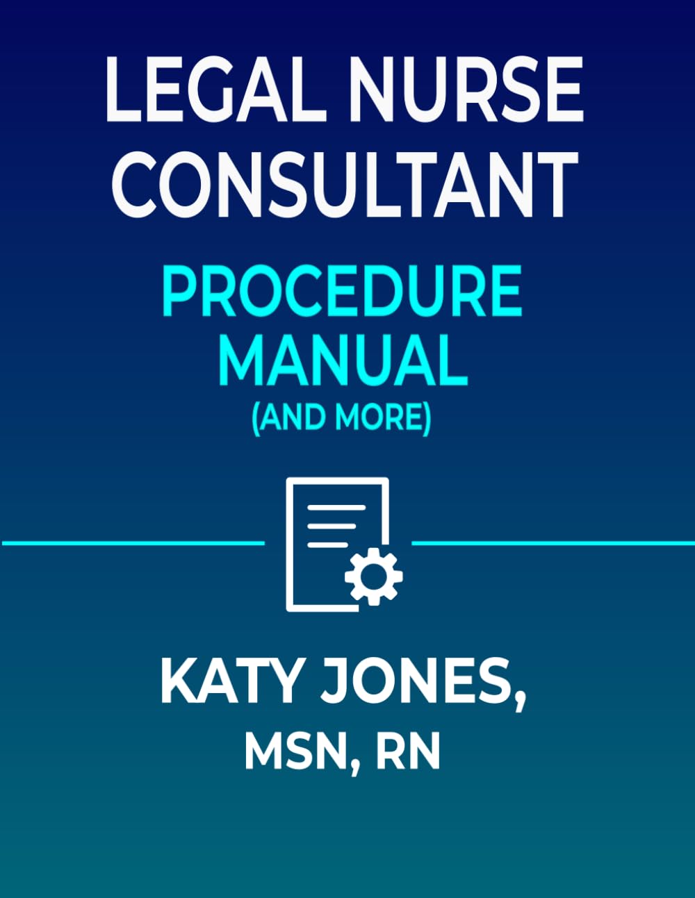 Legal Nurse Consultant Procedure Manual: (and More) baixar o livro de graça
