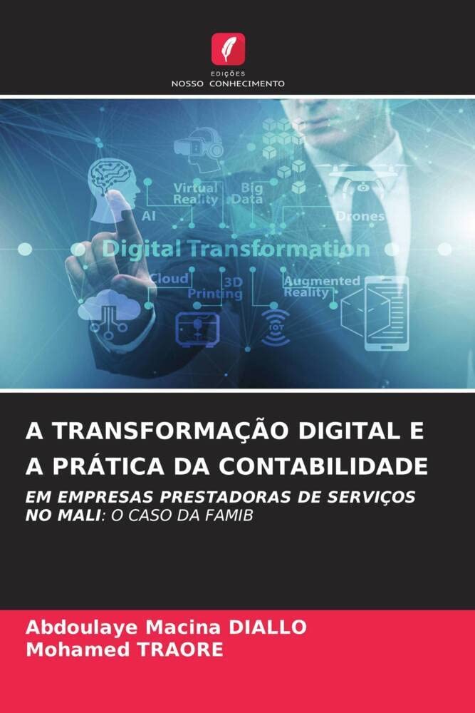 capítulo por capítulo baixar A TRANSFORMAÇÃO DIGITAL E A PRÁTICA DA CONTABILIDADE: EM EMPRESAS PRESTADORAS DE SERVIÇOS NO MALI: O CASO DA FAMIB