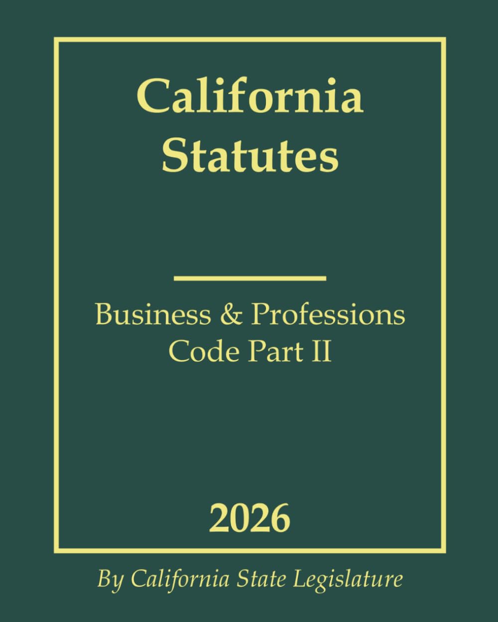 California Statutes - Business & Professions Code Part II 2026