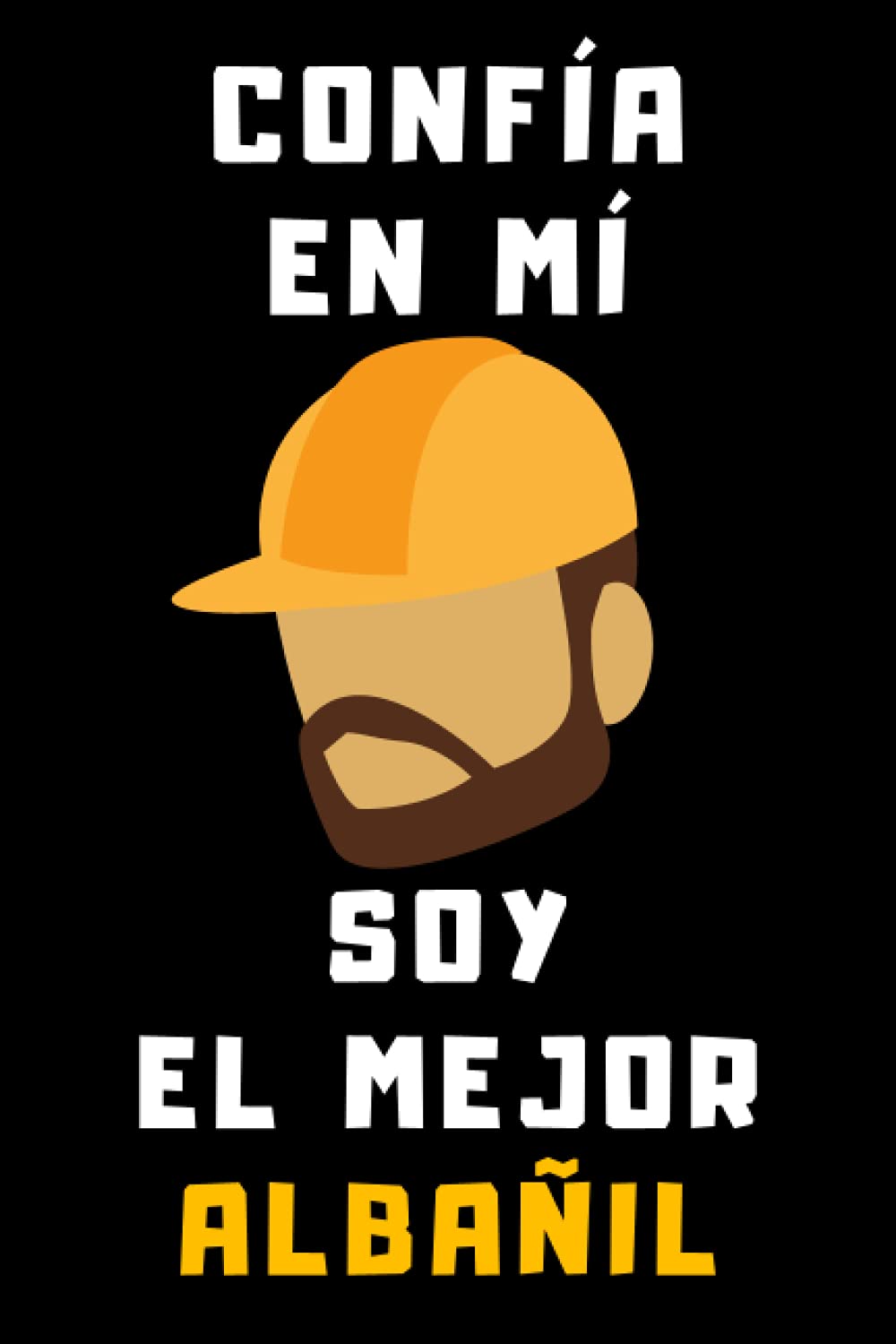 ler totalmente Confía En Mí Soy El Mejor Albañil: Cuaderno De Notas Para Albañiles - 120 Páginas (Spanish Edition)