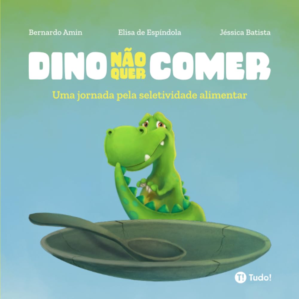 ler totalmente Dino não quer comer - Uma jornada pela seletividade alimentar