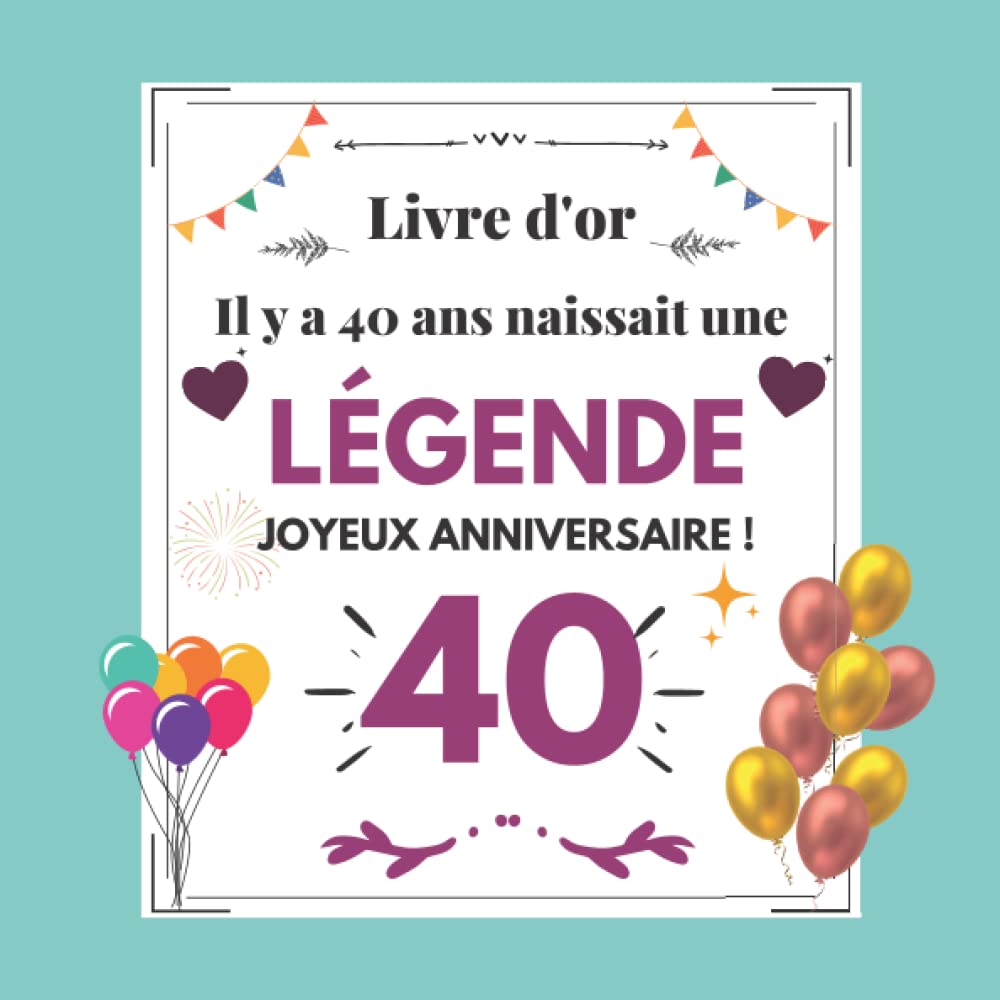 Livre d'or 40 ans: Découvrez ce que vos proches pensent de vous | Cadeau & deco anniversaire 40 ans femme homme | 100 pages à personnaliser de photos et messages. (French Edition) baixar o livro de graça