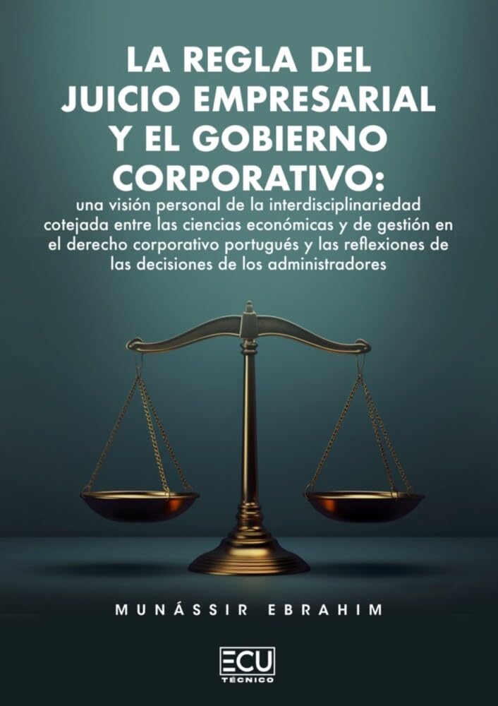 La regla del juicio empresarial y el gobierno corporativo: Una visión personal de la interdisciplinariedad cotejada entre las ciencias económicas y de... corporativo portugués (Spanish Edition) baixar livro de graça
