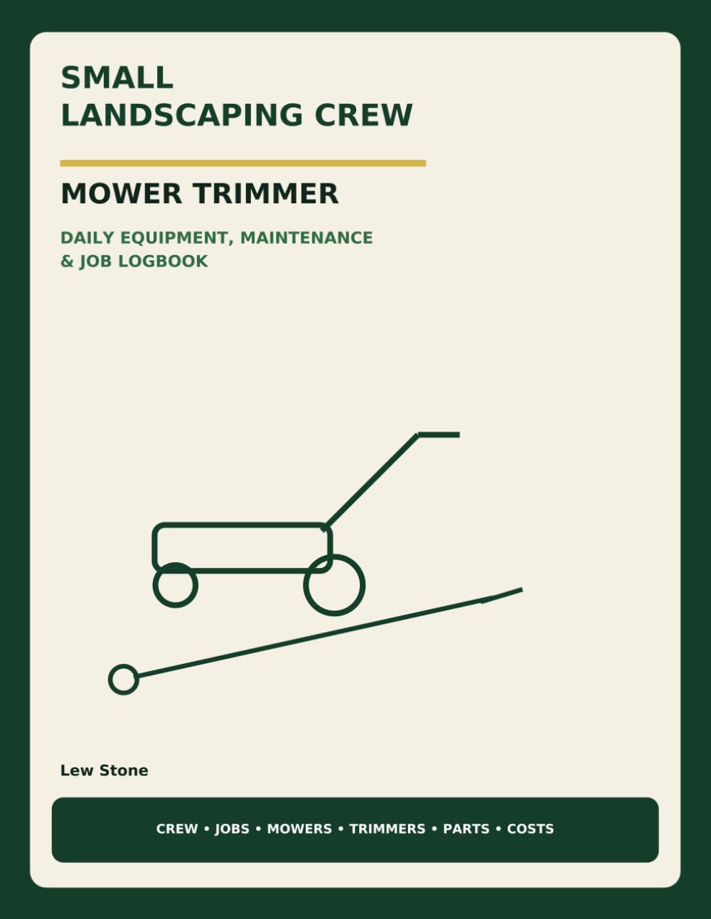 Small Landscaping Crew Mower Trimmer: Daily Equipment, Maintenance & Job Logbook