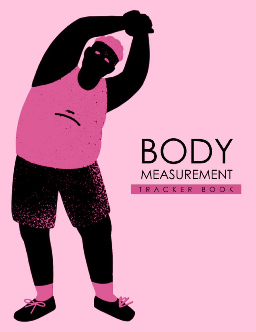 ler totalmente body Measurement Tracker Book: Weekly Weight and Body Measurement Tracker Journal, Easiest Way to Keep Record Weight Loss With a Food and Fitness Log