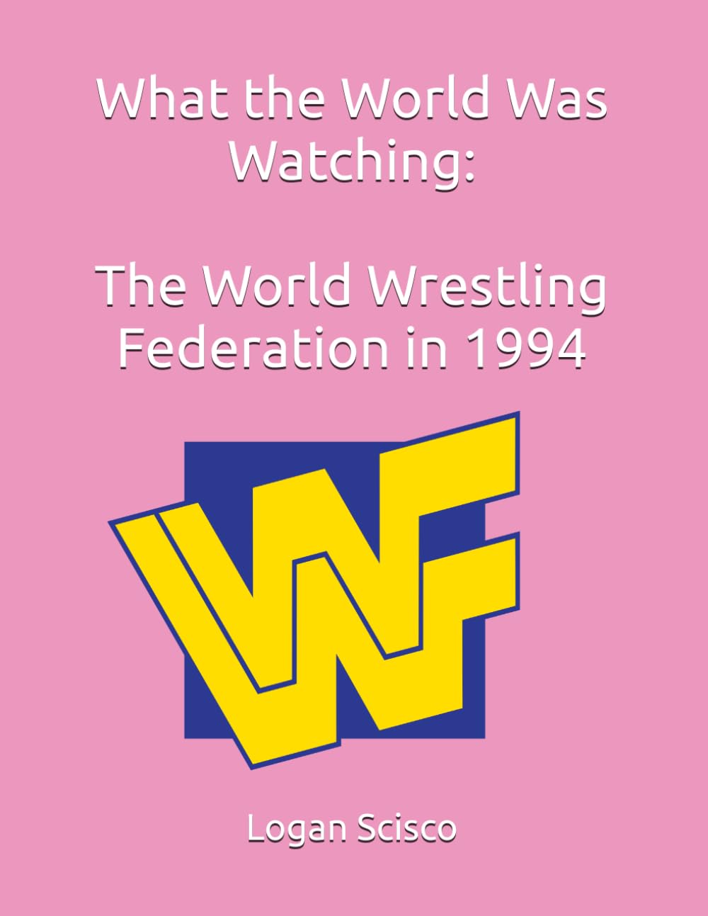 ler totalmente What the World Was Watching: The World Wrestling Federation in 1994