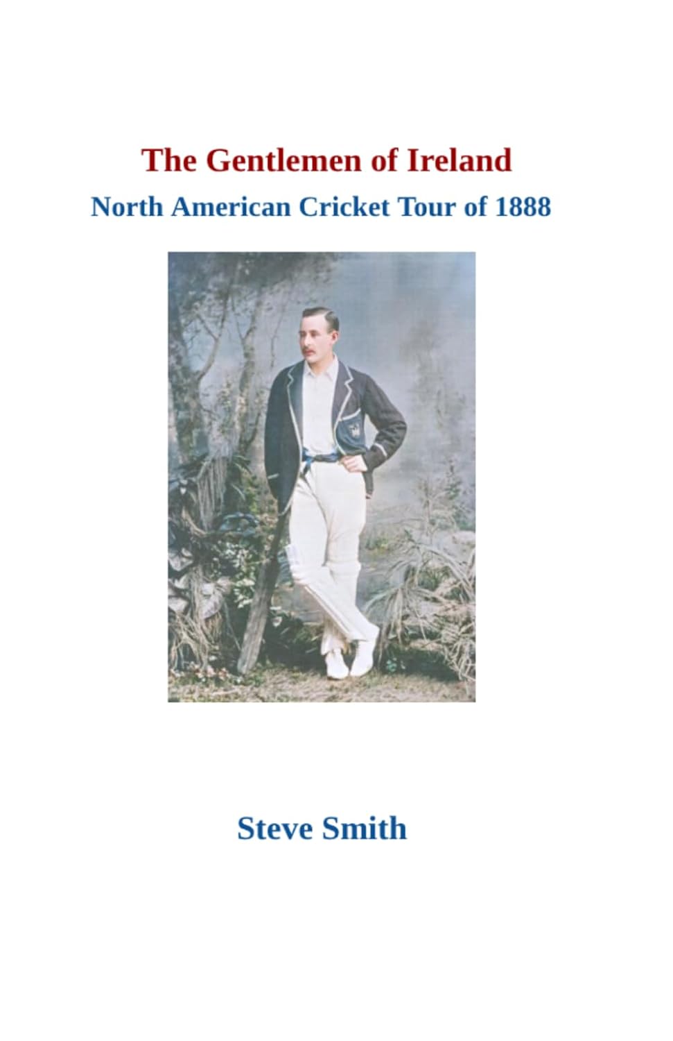 The Gentlemen of Ireland North American Cricket Tour of 1888: 6