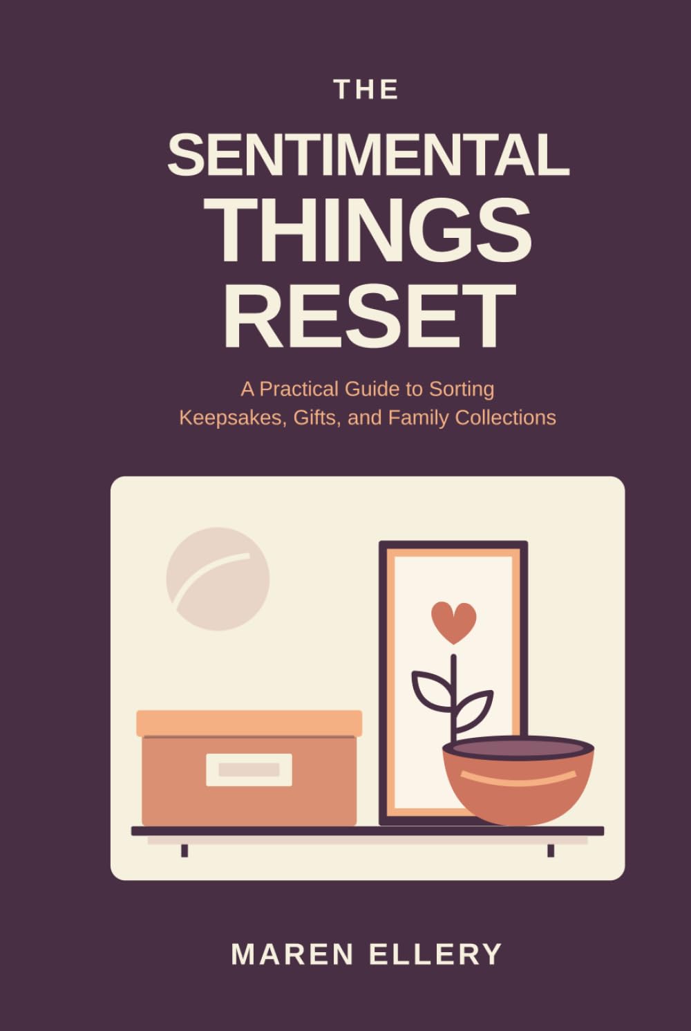 ler totalmente The Sentimental Things Reset: A Practical Guide to Sorting Keepsakes, Gifts, and Family Collections