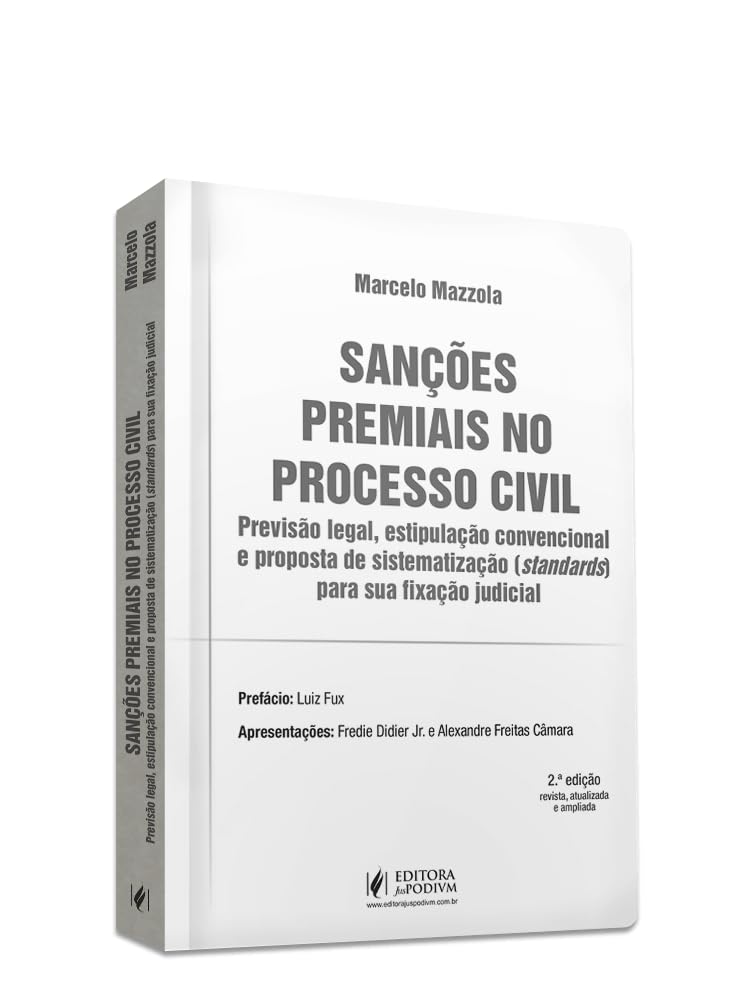 ler totalmente Sanções Premiais no Processo Civil - Previsão Legal, Estipulação Convencional e Proposta de Sistematização (standards) Para sua Fixação Judicial
