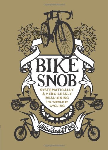 Bike Snob: Systematically and Mercilessly Realigning the World of Cycling baixar livro de graça