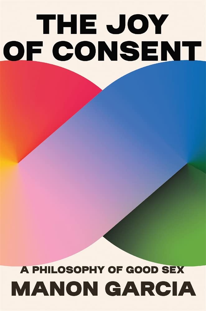The Joy of Consent: A Philosophy of Good Sex baixar o livro de graça