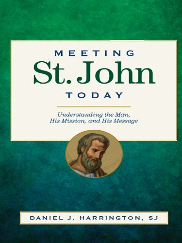 Meeting St. John Today: Understanding the Man, His Mission, and His Message (English Edition)