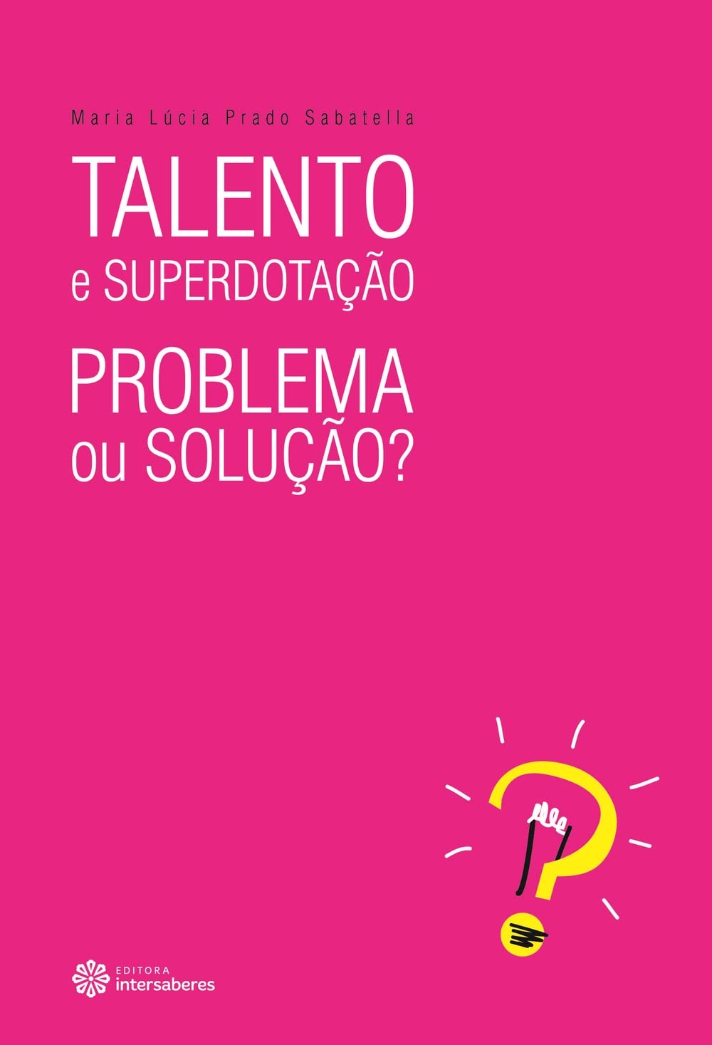 Talento e superdotação:: problema ou solução? baixar o livro de graça