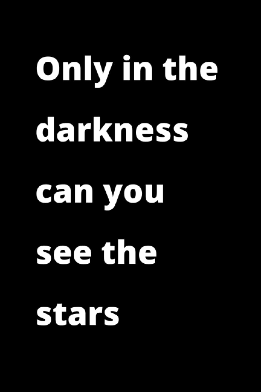 ler totalmente Only In The Darkness Can You See The Stars: Motivational Quotes Journal, Composition Book, Notebook Journal For Writing