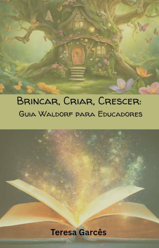 Brincar, Criar, Crescer: Guia Waldorf para Educadores baixar o livro de graça