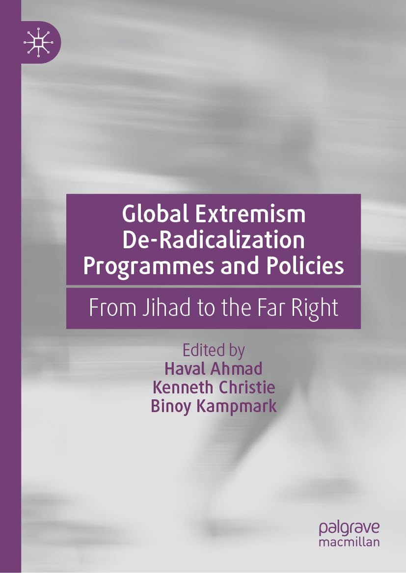 Global Extremism De-Radicalization Programmes and Policies: From Jihad to the Far Right (English Edition)