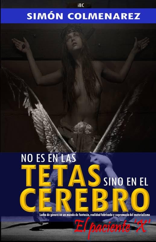NO ES EN LAS TETAS SINO EN EL CEREBRO: El paciente ‘X’