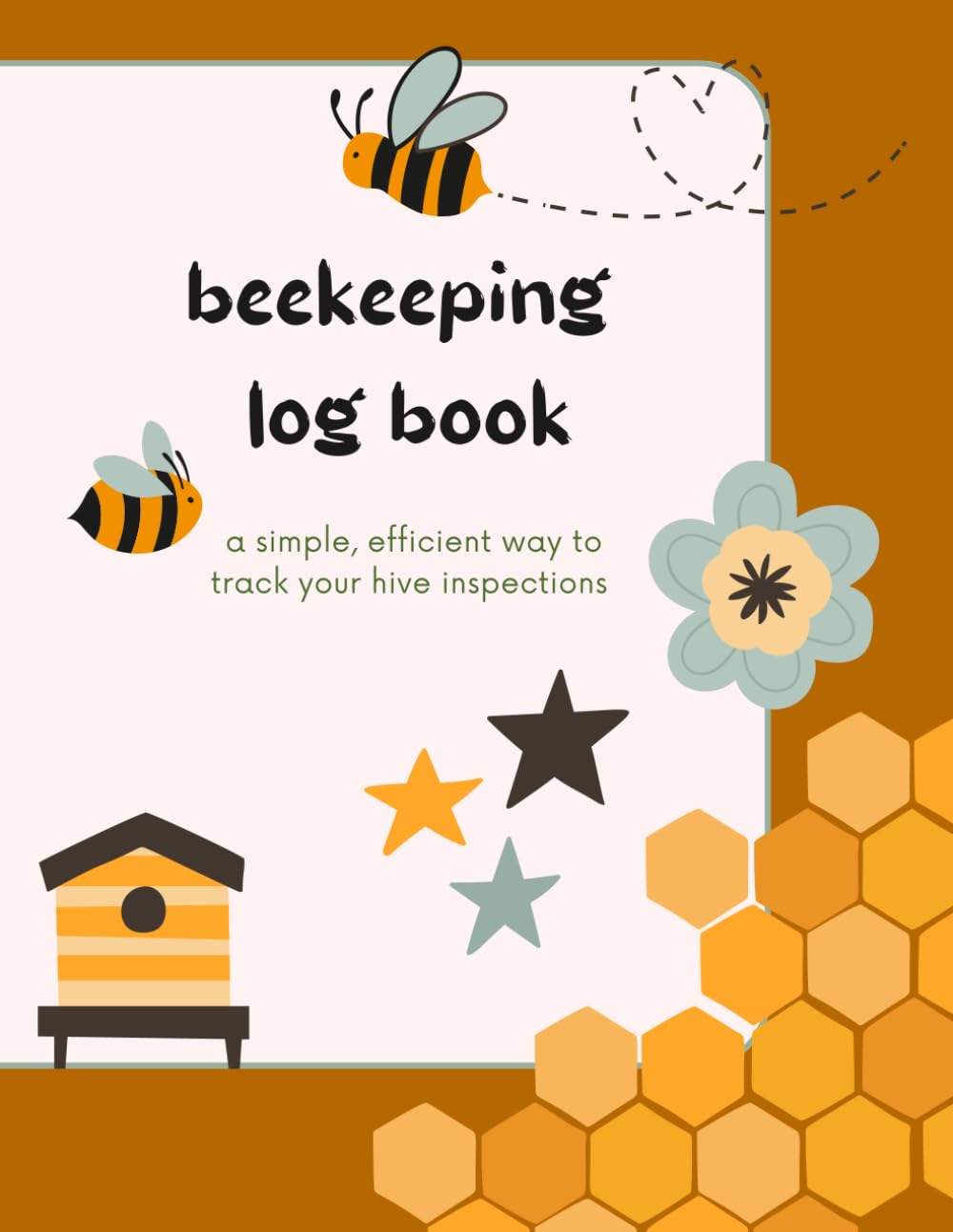 ler totalmente beekeeping log book: Apiary Record Journal for Hive Inspections, Queen Tracking, Honey Harvest, Feeding, Treatments & Seasonal Beekeeping Notes
