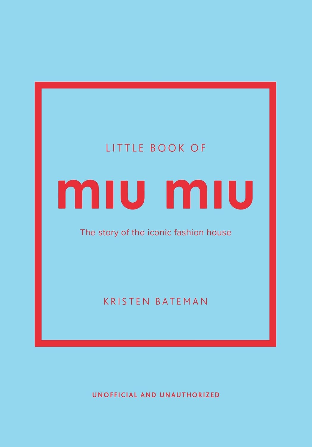 Little Book of Miu Miu: The story of the iconic fashion house (Little Books of Fashion) (English Edition) baixar o livro de graça