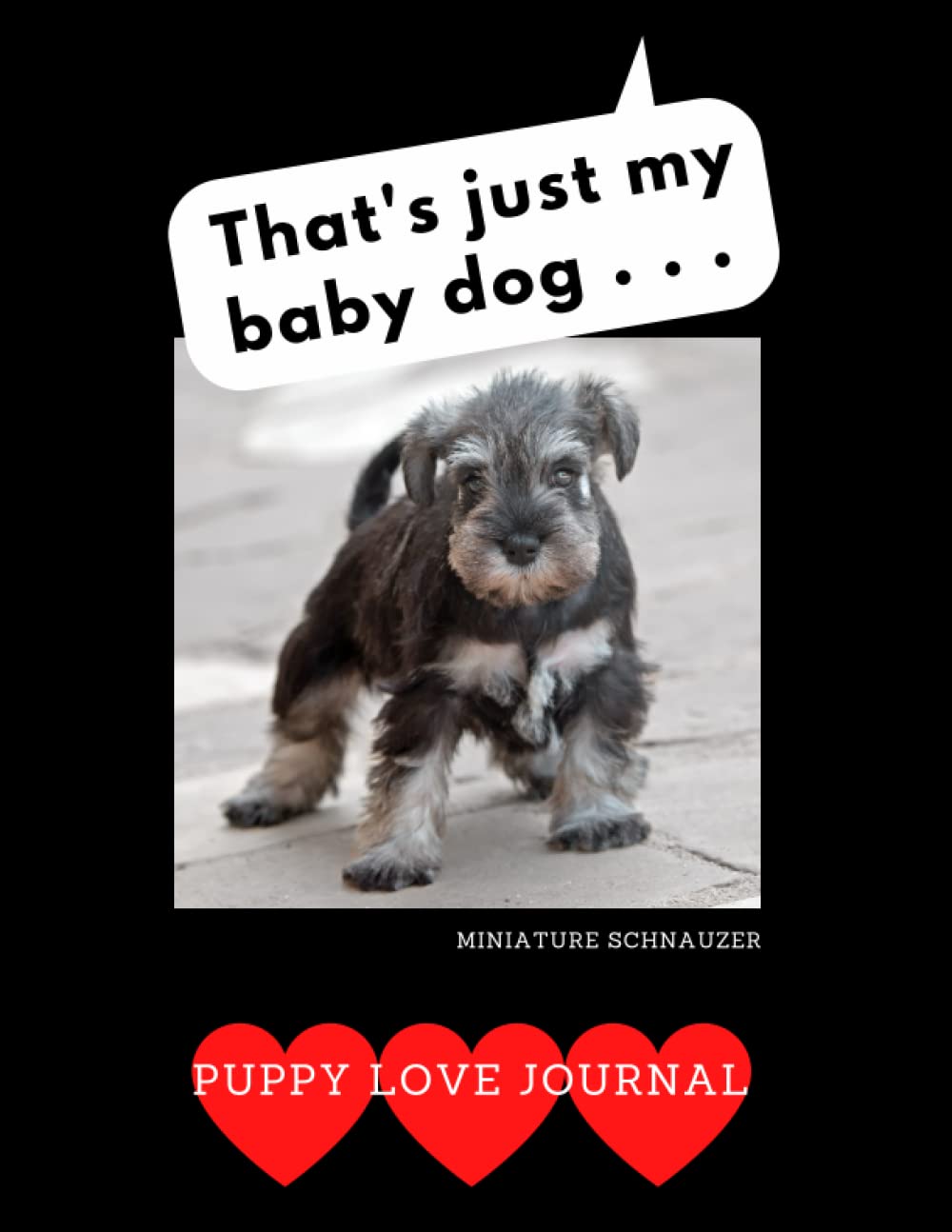 That’s Just My Baby Dog...: Puppy Love Journal Miniature Schnauzer baixar o livro de graça